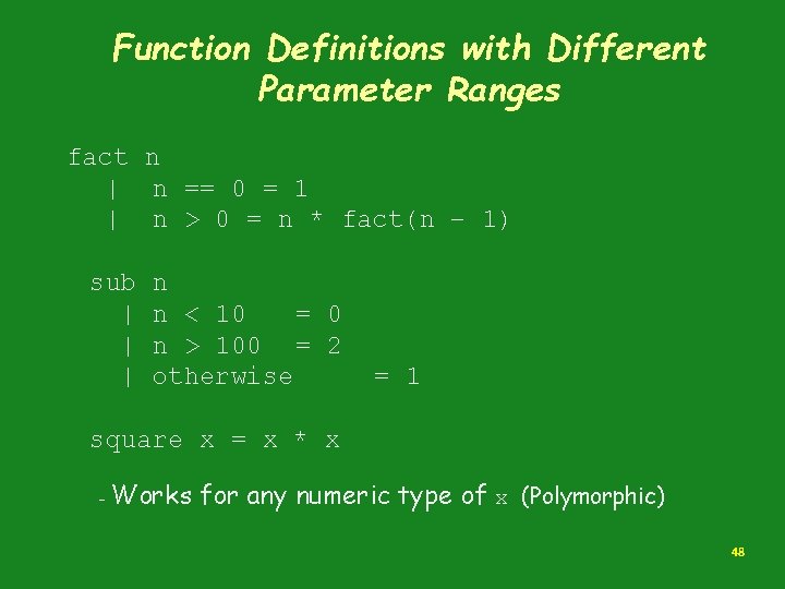 Function Definitions with Different Parameter Ranges fact n | n == 0 = 1