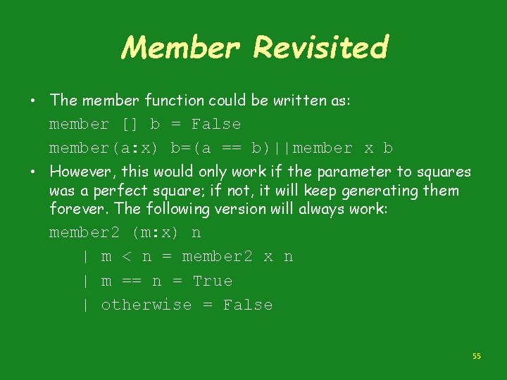 Member Revisited • The member function could be written as: member [] b =