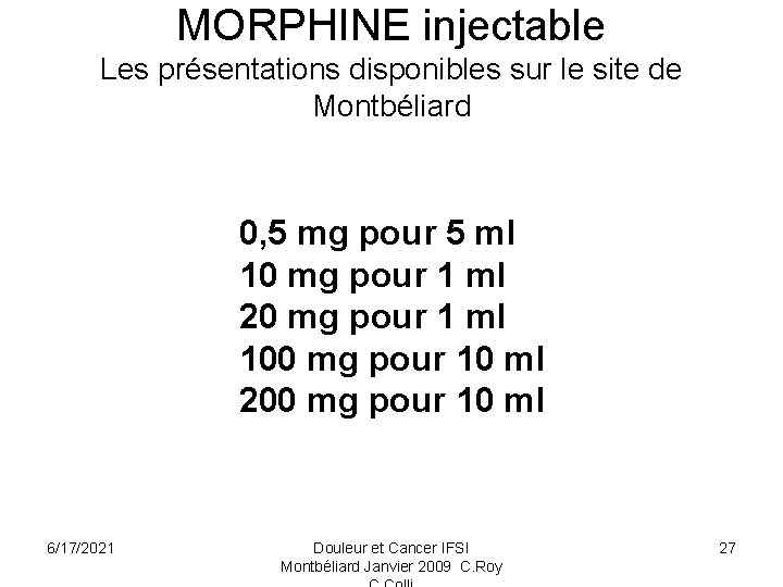 MORPHINE injectable Les présentations disponibles sur le site de Montbéliard 0, 5 mg pour