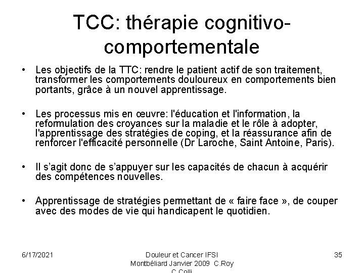 TCC: thérapie cognitivocomportementale • Les objectifs de la TTC: rendre le patient actif de