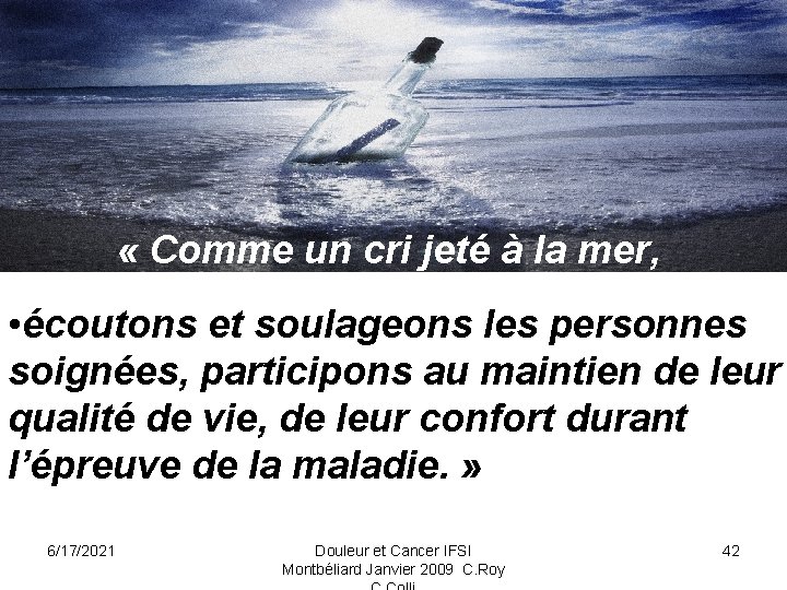  « Comme un cri jeté à la mer, • écoutons et soulageons les