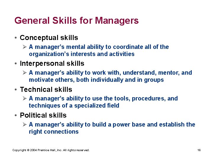 General Skills for Managers • Conceptual skills Ø A manager’s mental ability to coordinate