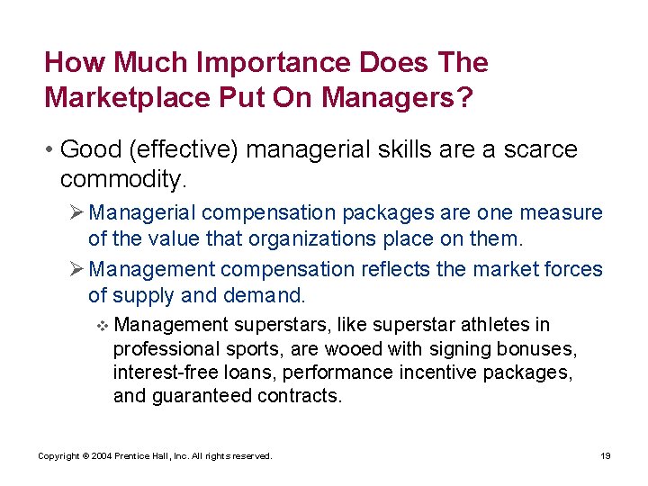 How Much Importance Does The Marketplace Put On Managers? • Good (effective) managerial skills