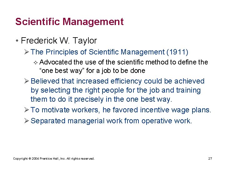 Scientific Management • Frederick W. Taylor Ø The Principles of Scientific Management (1911) v