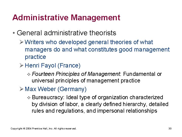 Administrative Management • General administrative theorists Ø Writers who developed general theories of what