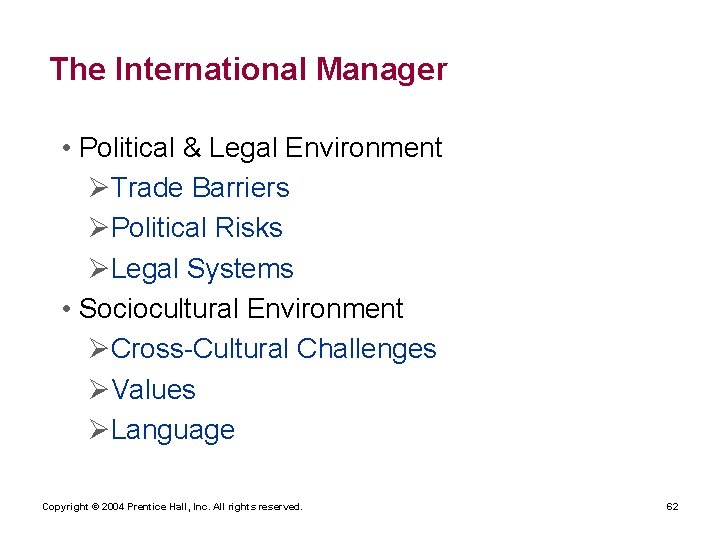 The International Manager • Political & Legal Environment ØTrade Barriers ØPolitical Risks ØLegal Systems