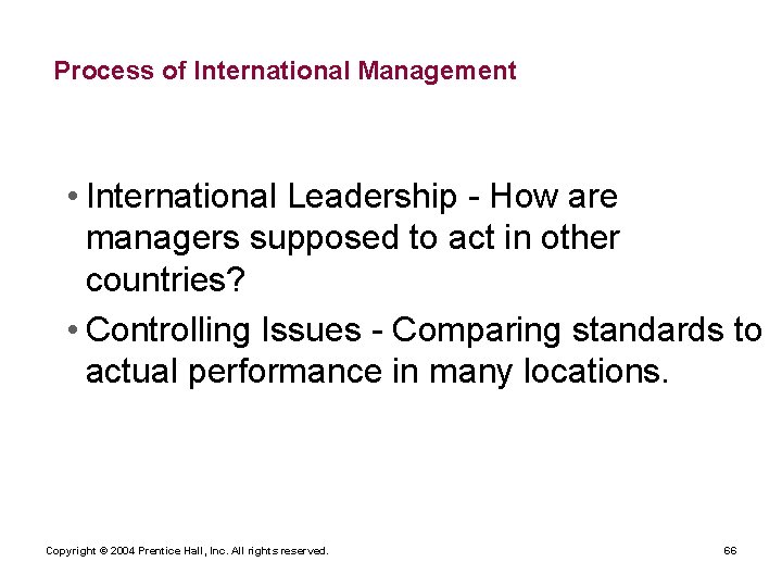 Process of International Management • International Leadership - How are managers supposed to act