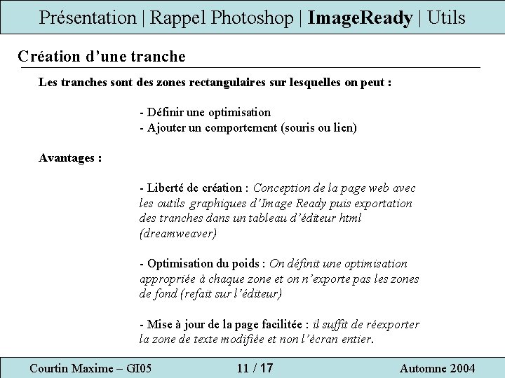 Présentation | Rappel Photoshop | Image. Ready | Utils Création d’une tranche Les tranches