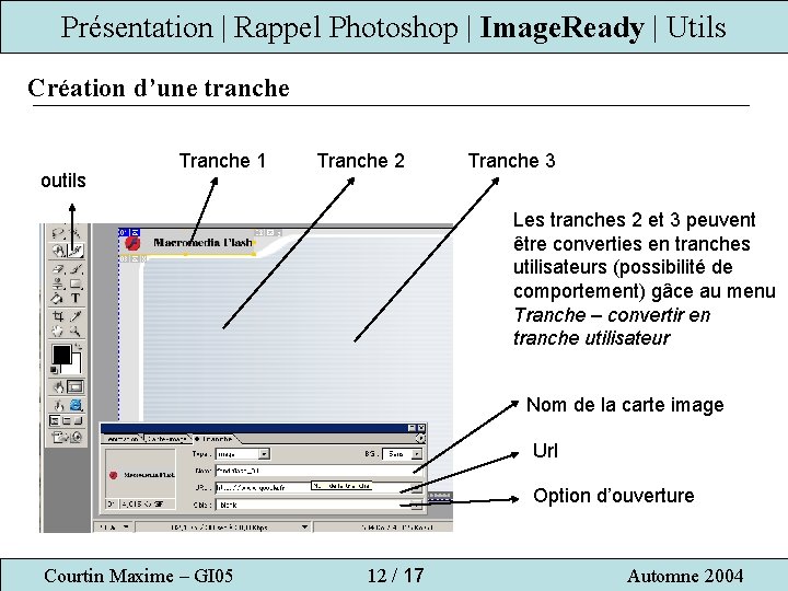 Présentation | Rappel Photoshop | Image. Ready | Utils Création d’une tranche outils Tranche
