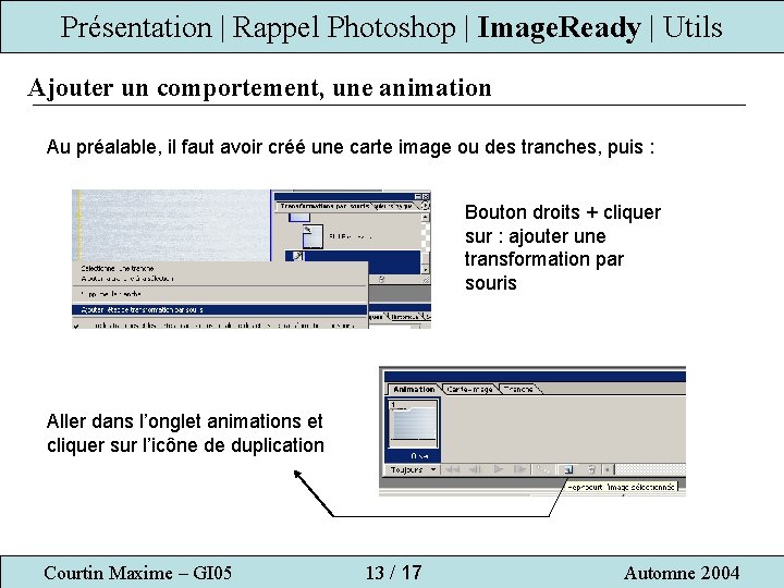 Présentation | Rappel Photoshop | Image. Ready | Utils Ajouter un comportement, une animation