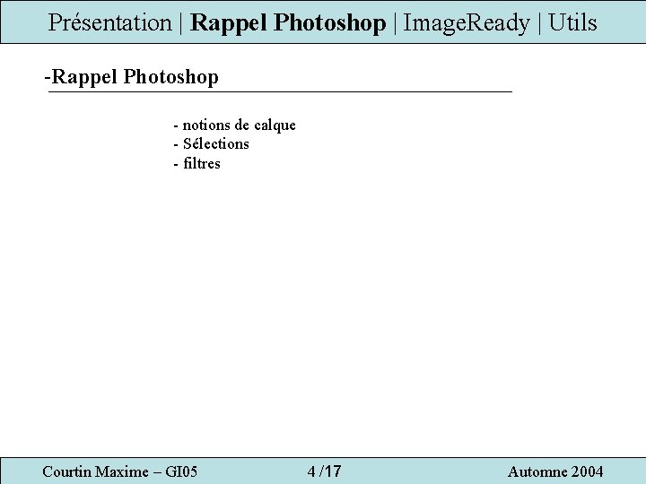 Présentation | Rappel Photoshop | Image. Ready | Utils -Rappel Photoshop - notions de