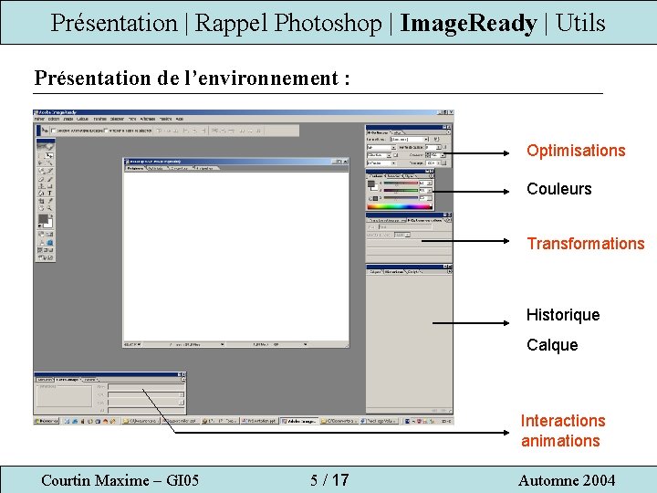 Présentation | Rappel Photoshop | Image. Ready | Utils Présentation de l’environnement : Optimisations