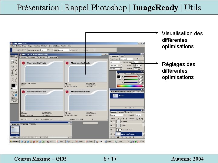 Présentation | Rappel Photoshop | Image. Ready | Utils Visualisation des différentes optimisations Réglages