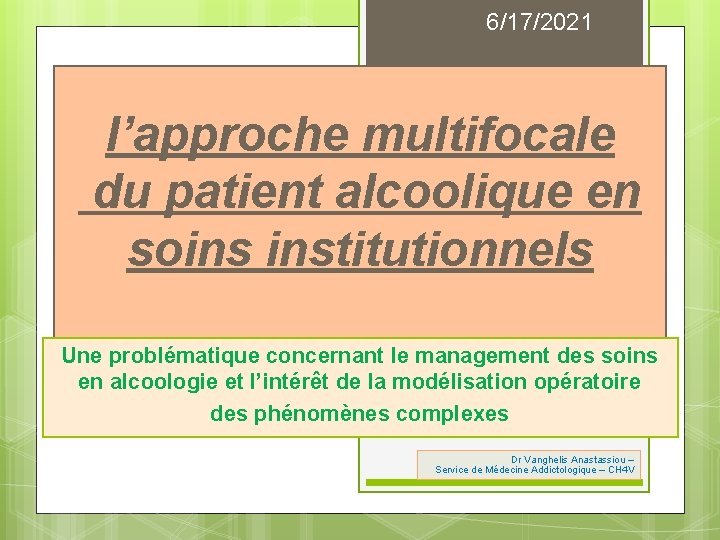 6/17/2021 l’approche multifocale du patient alcoolique en soins institutionnels Une problématique concernant le management