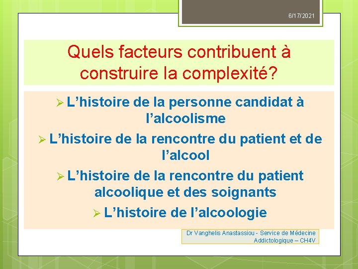 6/17/2021 Quels facteurs contribuent à construire la complexité? Ø L’histoire de la personne candidat