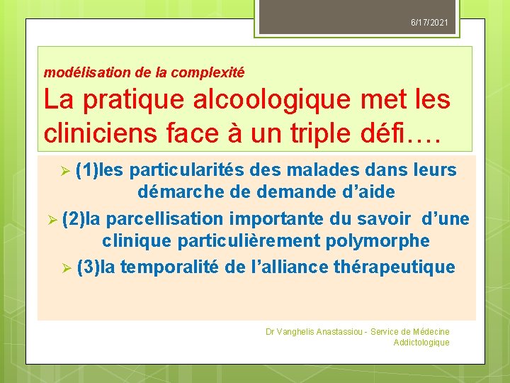 6/17/2021 modélisation de la complexité La pratique alcoologique met les cliniciens face à un