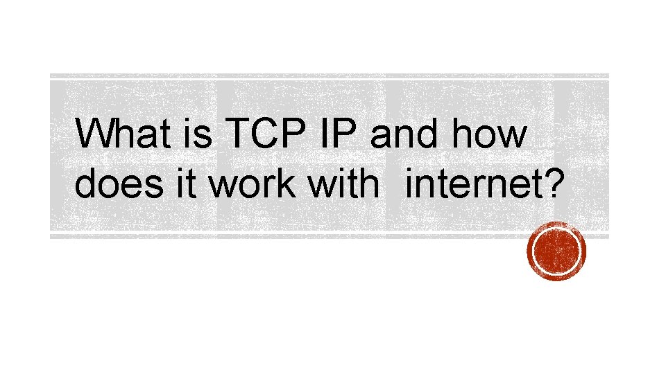 What is TCP IP and how does it work with internet? 