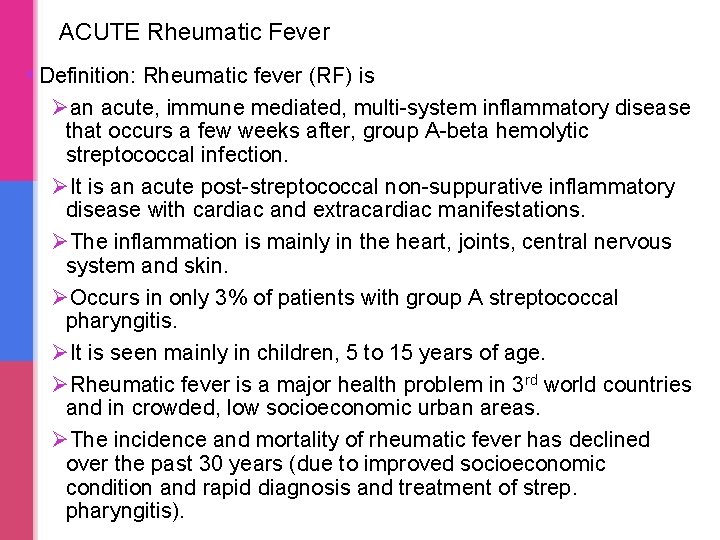 ACUTE Rheumatic Fever § Definition: Rheumatic fever (RF) is Øan acute, immune mediated, multi-system ACUTE Rheumatic Fever § Definition: Rheumatic fever (RF) is Øan acute, immune mediated, multi-system