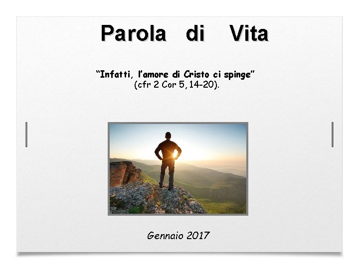 Parola di Vita “Infatti, l’amore di Cristo ci spinge” (cfr 2 Cor 5, 14