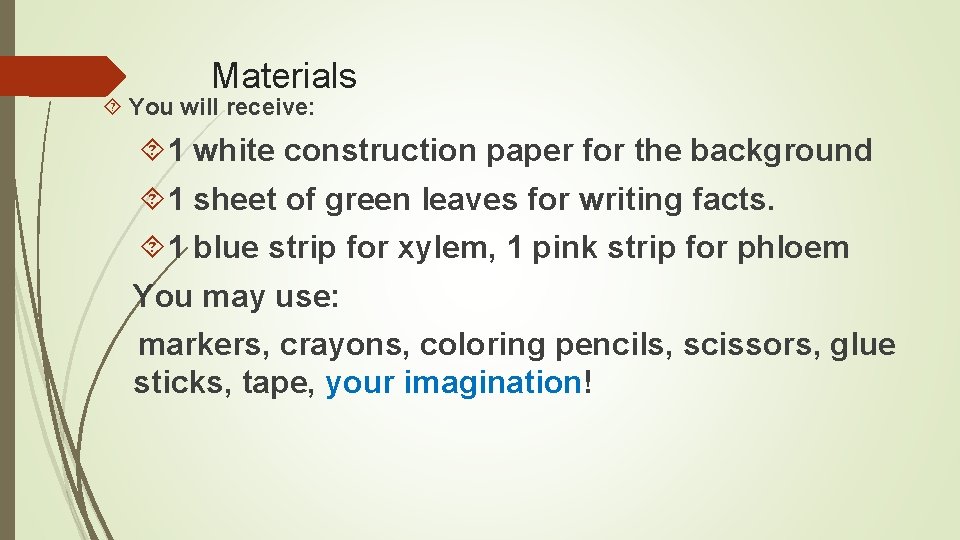 Materials You will receive: 1 white construction paper for the background 1 sheet of