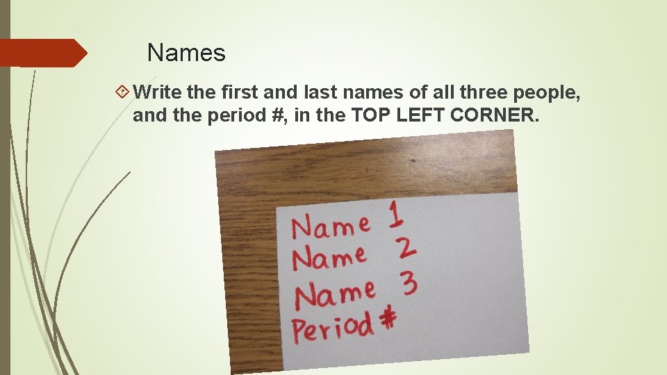 Names Write the first and last names of all three people, and the period