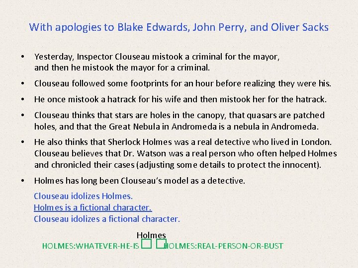 With apologies to Blake Edwards, John Perry, and Oliver Sacks • Yesterday, Inspector Clouseau