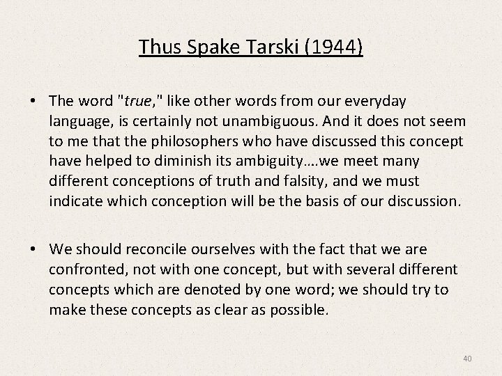 Thus Spake Tarski (1944) • The word "true, " like other words from our