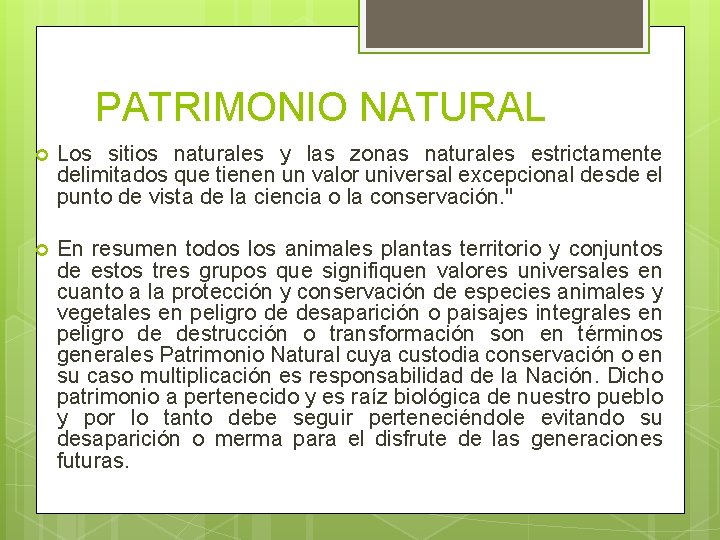 PATRIMONIO NATURAL Los sitios naturales y las zonas naturales estrictamente delimitados que tienen un