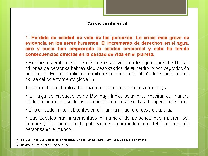 Crisis ambiental 1. Pérdida de calidad de vida de las personas: La crisis más