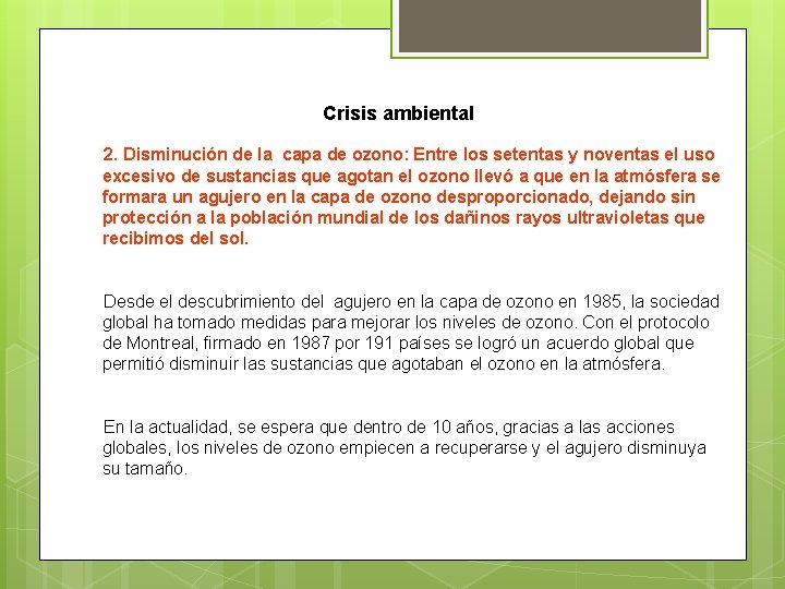 Crisis ambiental 2. Disminución de la capa de ozono: Entre los setentas y noventas