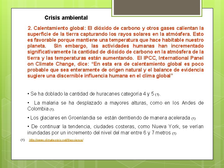 Crisis ambiental 2. Calentamiento global: El dióxido de carbono y otros gases calientan la