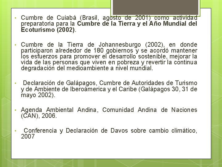  • Cumbre de Cuiabá (Brasil, agosto de 2001) como actividad preparatoria para la