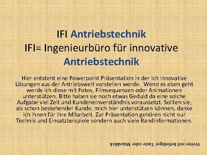 IFI Antriebstechnik IFI= Ingenieurbüro für innovative Antriebstechnik Hier entsteht eine Powerpoint Präsentation in der
