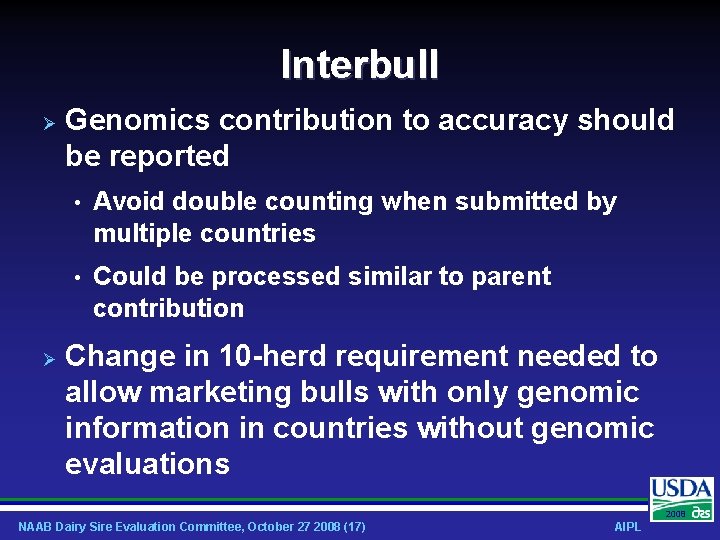 Interbull Genomics contribution to accuracy should be reported • Avoid double counting when submitted