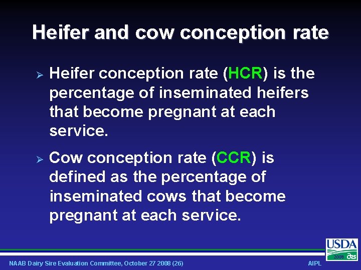 Heifer and cow conception rate Heifer conception rate (HCR) is the percentage of inseminated