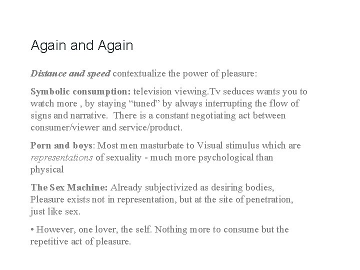 Again and Again Distance and speed contextualize the power of pleasure: Symbolic consumption: television Again and Again Distance and speed contextualize the power of pleasure: Symbolic consumption: television