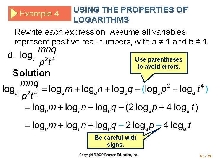 USING THE PROPERTIES OF LOGARITHMS Rewrite each expression. Assume all variables represent positive real