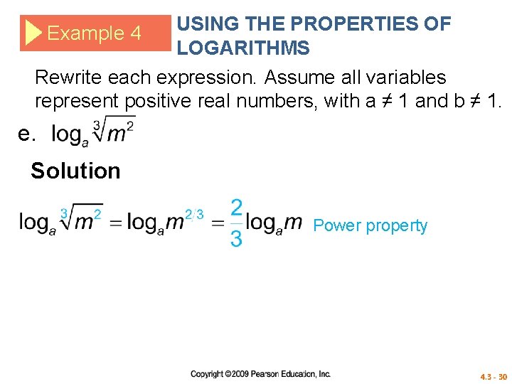 USING THE PROPERTIES OF LOGARITHMS Rewrite each expression. Assume all variables represent positive real