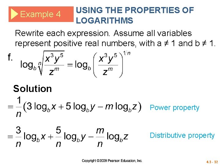 USING THE PROPERTIES OF LOGARITHMS Rewrite each expression. Assume all variables represent positive real