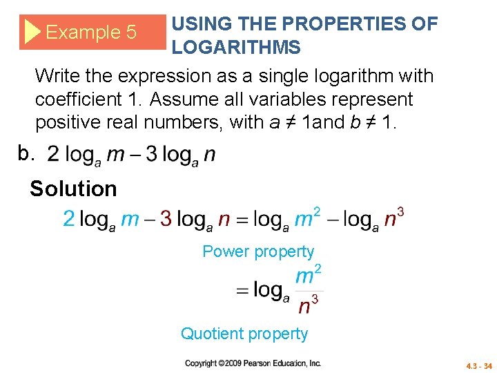 USING THE PROPERTIES OF LOGARITHMS Write the expression as a single logarithm with coefficient