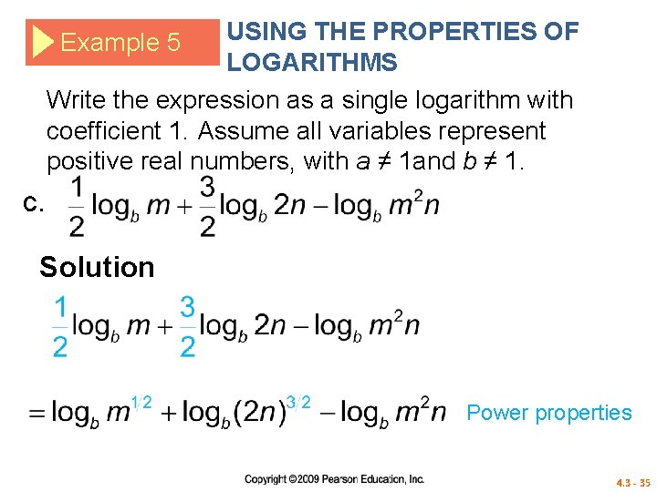 USING THE PROPERTIES OF LOGARITHMS Write the expression as a single logarithm with coefficient