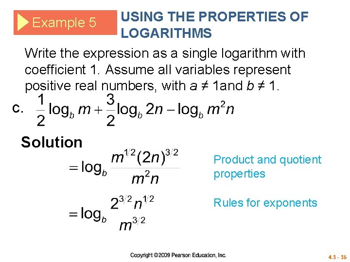 USING THE PROPERTIES OF LOGARITHMS Write the expression as a single logarithm with coefficient