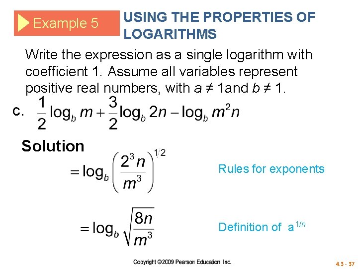 USING THE PROPERTIES OF LOGARITHMS Write the expression as a single logarithm with coefficient