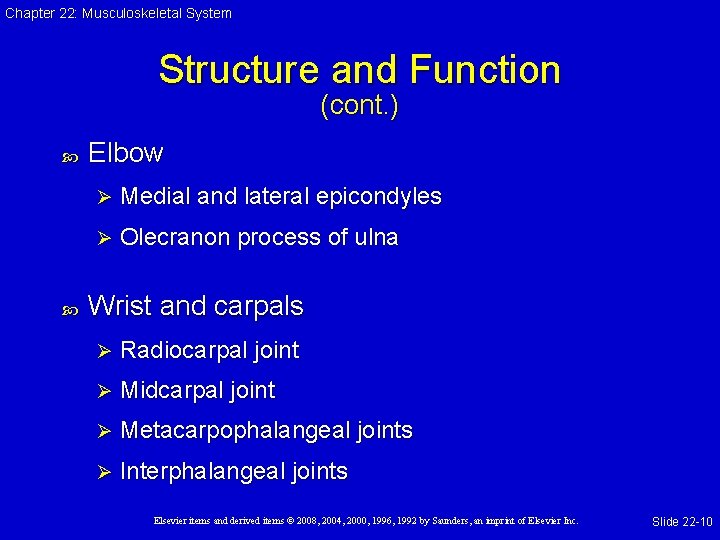 Chapter 22: Musculoskeletal System Structure and Function (cont. ) Elbow Ø Medial and lateral