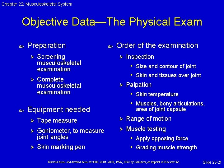 Chapter 22: Musculoskeletal System Objective Data—The Physical Exam Preparation Ø Ø Screening musculoskeletal examination