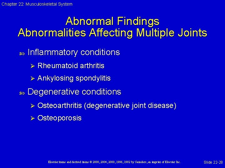 Chapter 22: Musculoskeletal System Abnormal Findings Abnormalities Affecting Multiple Joints Inflammatory conditions Ø Rheumatoid