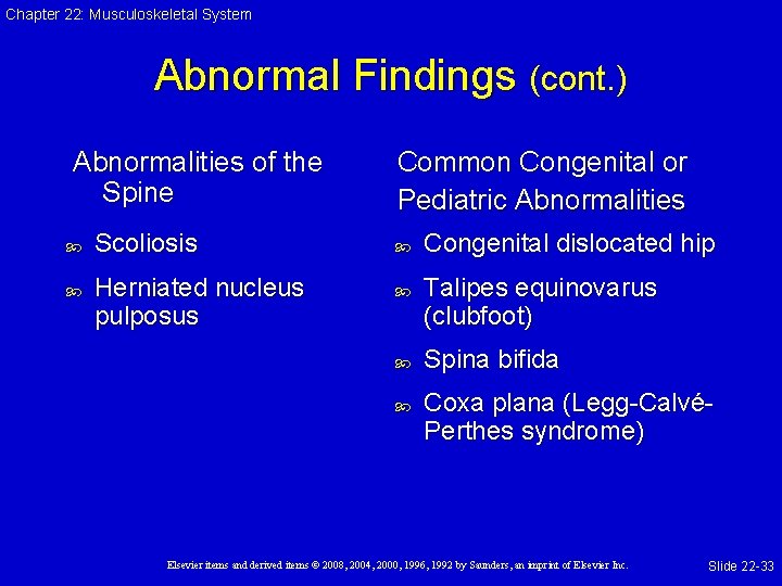 Chapter 22: Musculoskeletal System Abnormal Findings (cont. ) Abnormalities of the Spine Scoliosis Herniated