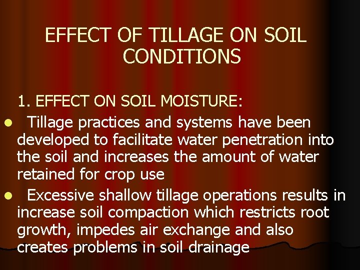 EFFECT OF TILLAGE ON SOIL CONDITIONS 1. EFFECT ON SOIL MOISTURE: l Tillage practices