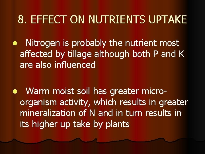 8. EFFECT ON NUTRIENTS UPTAKE l Nitrogen is probably the nutrient most affected by