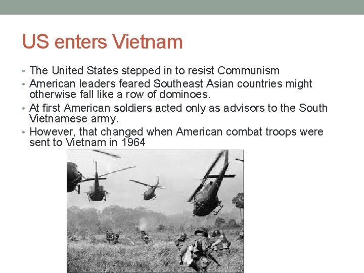 US enters Vietnam • The United States stepped in to resist Communism • American